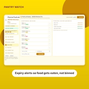May include: A digital interface titled PlannerToolLab ADHD Kitchen Pro displaying a pantry inventory and expiry watch list. The screen features columns for food items, quantities, and dates, with a yellow background and the text Expiry alerts so food gets eaten, not binned.
