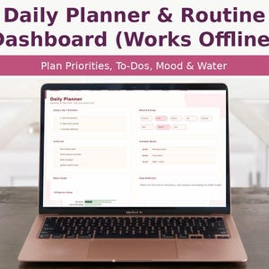 May include: A rose gold laptop displaying a daily planner dashboard on a wooden table. The screen shows a digital planner with sections for priorities, to-dos, mood, and water intake. Text at the top reads "Daily Planner & Routine Dashboard (Works Offline)".