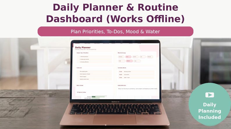 May include: A rose gold laptop displaying a daily planner dashboard on a wooden table. The screen shows a digital planner with sections for priorities, to-dos, mood, and water intake. Text at the top reads "Daily Planner & Routine Dashboard (Works Offline)".