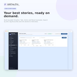 May include: A digital interface for JobFlow Pro, a job search command center. The screen displays a STAR Story Bank with cards for interview stories, a dark sidebar navigation menu, and text reading Your best stories, ready on demand.
