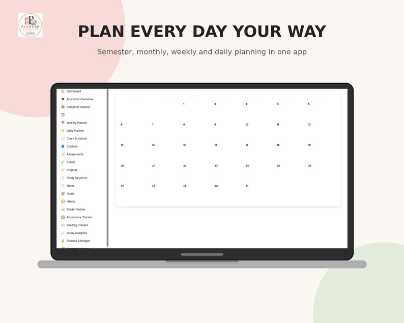 May include: A digital planning application displayed on a laptop screen, featuring a sidebar with navigation icons and a monthly calendar view. The text reads: PLAN EVERY DAY YOUR WAY. Semester, monthly, weekly and daily planning in one app.