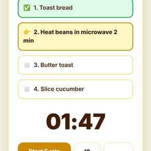 May include: A digital recipe interface titled Beans on toast + cucumber - 5 min. It displays a progress bar, a close button, and a checklist with steps: 1. Toast bread, 2. Heat beans in microwave 2 min, 3. Butter toast, 4. Slice cucumber. A 01:47 timer is shown.