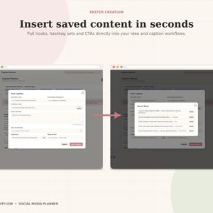 May include: A digital interface showing a software tool for social media planning. The screen displays text reading FASTER CREATION, Insert saved content in seconds, and Pull hooks, hashtag sets and CTAs directly into your idea and caption workflows.