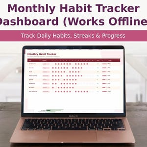 May include: A rose gold laptop displays a habit tracker dashboard with the text "Monthly Habit Tracker Dashboard (Works Offline)". The screen shows a grid for tracking daily habits, streaks, and progress. A teal circle with the text "Offline No Excel Needed" is in the bottom right.