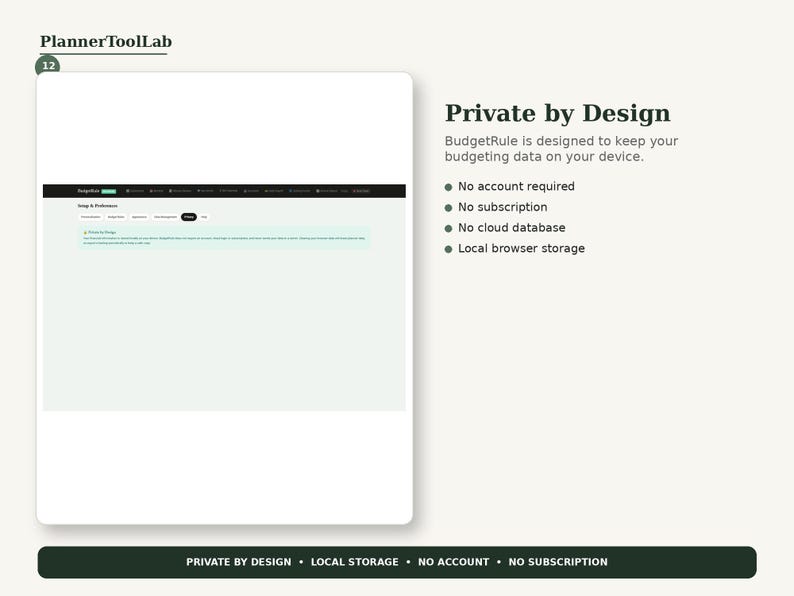 May include: A digital interface for BudgetRule software titled Private by Design, featuring a screenshot of settings and a list of features: no account required, no subscription, no cloud database, and local browser storage for data privacy.
