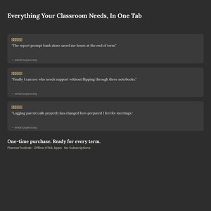 May include: A dark gray digital interface featuring the heading Everything Your Classroom Needs, In One Tab. It displays three customer testimonials with five-star icons, followed by the text One-time purchase. Ready for every term. PlannerToolLab.