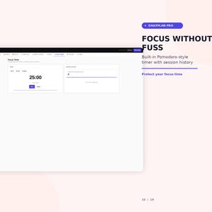 K&ouml;nnte beinhalten: Eine digitale Benutzeroberfl&auml;che f&uuml;r DailyPlan Pro mit einem auf 25:00 eingestellten Fokus-Timer. Der Bildschirm zeigt den Text FOCUS WITHOUT THE FUSS, Built-in Pomodoro-style timer with session history und Protect your focus time sowie eine Navigationsleiste.