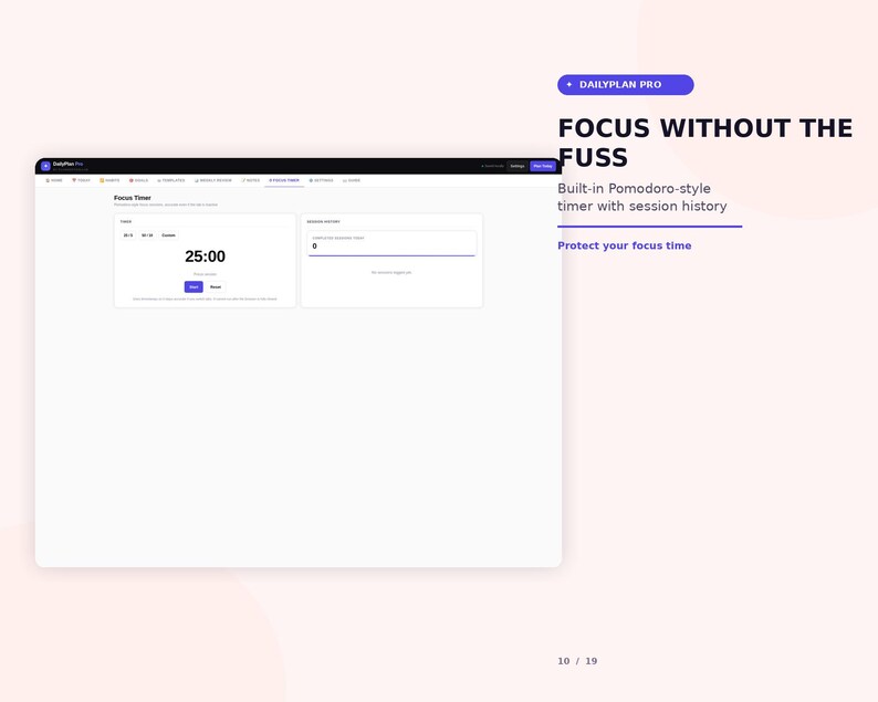 K&ouml;nnte beinhalten: Eine digitale Benutzeroberfl&auml;che f&uuml;r DailyPlan Pro mit einem auf 25:00 eingestellten Fokus-Timer. Der Bildschirm zeigt den Text FOCUS WITHOUT THE FUSS, Built-in Pomodoro-style timer with session history und Protect your focus time sowie eine Navigationsleiste.