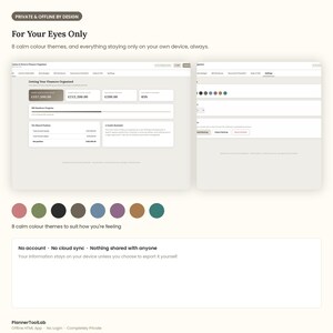 May include: A digital finance organizer app interface featuring a dashboard with financial data, a settings menu with 8 color themes, and text stating Private & Offline By Design, For Your Eyes Only, and No account, No cloud sync, Nothing shared with anyone.