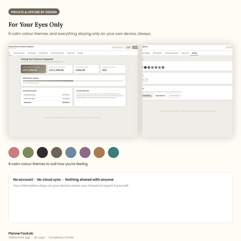 May include: A digital finance organizer app interface featuring a dashboard with financial data, a settings menu with 8 color themes, and text stating Private & Offline By Design, For Your Eyes Only, and No account, No cloud sync, Nothing shared with anyone.