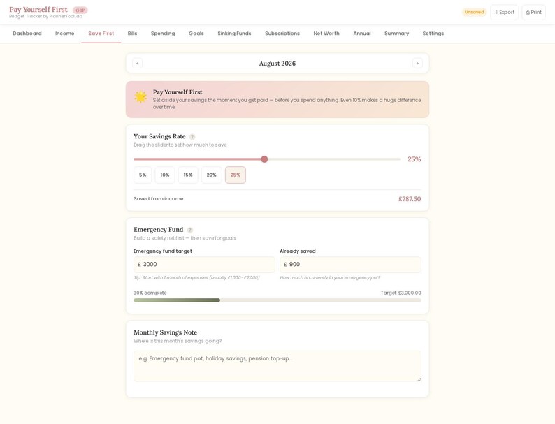 May include: A digital budget tracker interface titled Pay Yourself First for August 2026. It features a savings rate slider set to 25%, an emergency fund section with a &pound;3000 target and &pound;900 saved, and a text box for monthly savings notes.