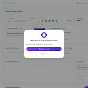 May include: A digital dashboard interface titled ADHD Second Brain featuring a central pop-up window that reads Welcome to ADHD Second Brain and Let's set up your preferences in under a minute with a purple Start quick setup button and a Skip for now link.
