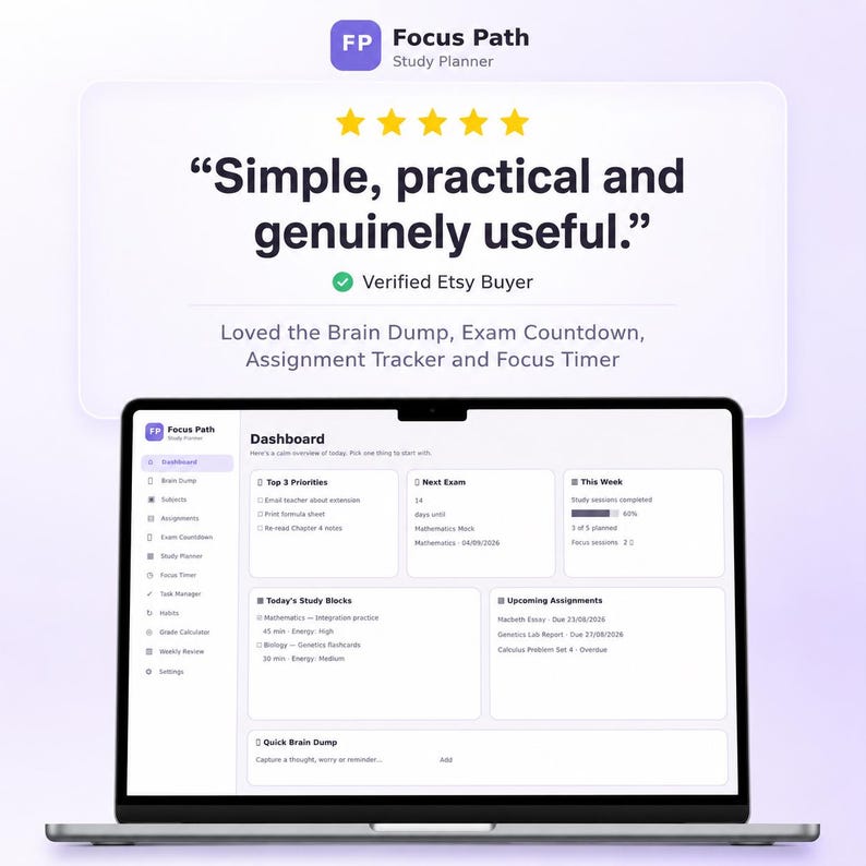May include: A digital study planner interface titled Focus Path displayed on a laptop screen. The dashboard features sections for Top 3 Priorities, Next Exam, This Week, Today's Study Blocks, Upcoming Assignments, and a Quick Brain Dump section.