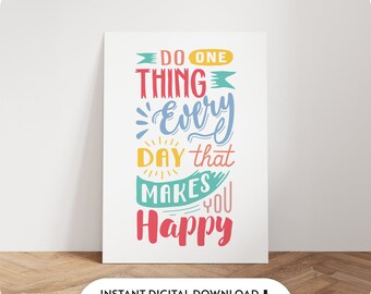 Inspirational Quote, Makes You Happy, Positive Vibes, Printable Wall Art, Nursery Wall Decor