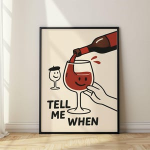 Tell me when, Print, Vintage Wein Poster, moderne Küchen Wandkunst, Retro Drink Print, Barwagen Dekor, Geschenk für Weinliebhaber