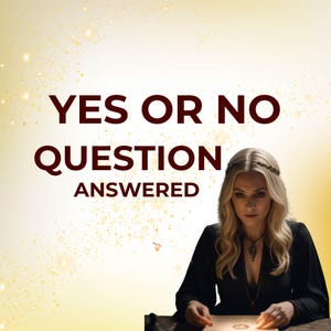 Yes or No Psychic Reading: Fast Personalized Guidance - ALL Topics - Prosperity, Relationships and Finance