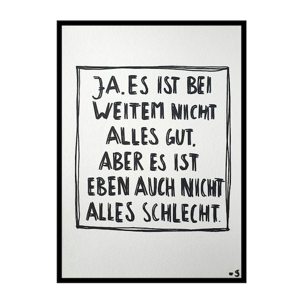 Poster Spruch "Es ist nicht alles schlecht"