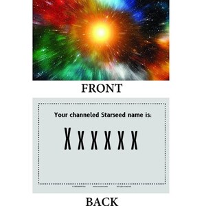 May include: A light blue card with a colorful galaxy background image on the front. The back of the card has the text "Your channeled Starseed name is:  XXXXXX".