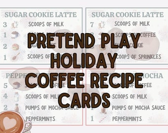 May include: Holiday-themed pretend play coffee recipe cards. The cards feature recipes for Sugar Cookie Latte and Peppermint Mocha, with ingredient illustrations and measurements. The text "PRETEND PLAY HOLIDAY COFFEE RECIPE CARDS" is displayed.