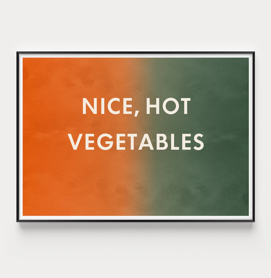 Nice, Hot Vegetables, Only Murders TV Show, OMITB Quote Print, Kitchen