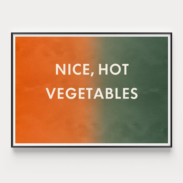 Nice, Hot Vegetables, Only Murders TV Show, OMITB Quote Print, Kitchen Poster Quote, Recipe Art, Digital Print