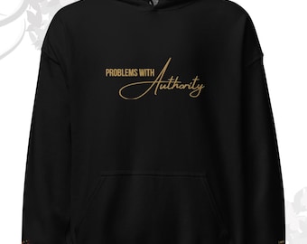 PROBLEMS WITH AUTHORITY Rebellious Streetwear Hoodie
