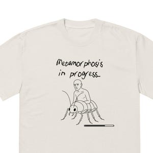Metamorphosis Franz Kafka T-Shirt | Unisex Funny Kafka Gregor Samsa Tee Gift | Philosophy Existentialist Absurdist Dark Academia Shirt