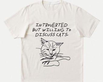 Introverted But Willing To Discuss Cats T-Shirt | Unisex Cat Lover Funny Tee