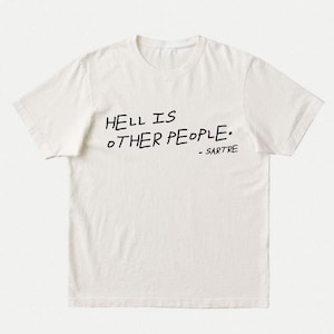 Camiseta "El infierno son los otros" / Camiseta unisex divertida de Jean-Paul Sartre / Regalo de filosofía, introvertido y misántropo / Camiseta literaria de libros