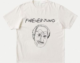 Forever Jung T-Shirt | Funny Psychology Shirt | Carl Jung Tee | Therapist Gift | Psychologist, Student, Philosopher Gift