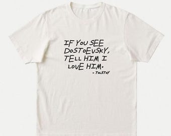 Dostoevsky Quote T-Shirt | Literary Tolstoy Tee | Bookish Dark Academia Philosophy Existentialist | Literature Gift