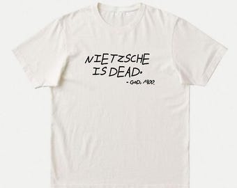 Nietzsche Funny T-Shirt | "God is Dead", "Nietzsche is Dead" | Philosopher Literary Nerd Gift | Theology Nihilist Quote | The Gay Science