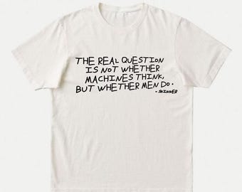 Anti-AI T-Shirt | AI Protest Quote Tee | Skinner, Psychologist, Philosopher, Writer Dystopian Shirt | Ironic Funny Anti-Tech Artist Gift