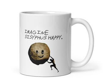 Imagine Sisyphus Happy Mug | Albert Camus Absurdist Funny Gift | Existential Philosophy Coffee Mug | The Myth of Sisyphus