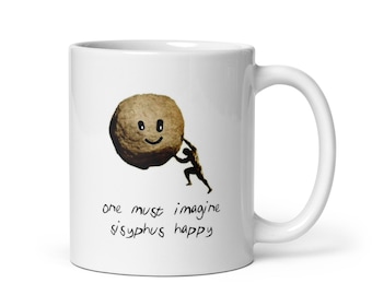 Imagine Sisyphus Happy Mug | Albert Camus Absurdist Quote | Philosophical Existential Funny Gift Idea | The Myth of Sisyphus