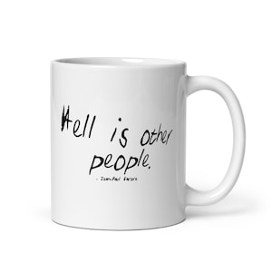 Hell Is Other People Sartre Mug | Funny Philosophy Jean-Paul Sartre Introvert Quote | Student Professor Bookish Literary Existentialist Gift