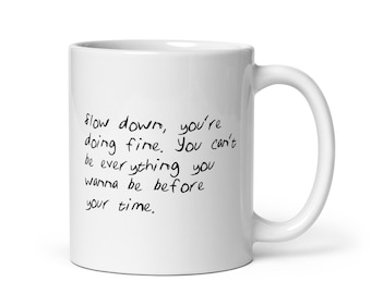 Slow Down You&#39;re Doing Fine Mug | Billy Joel Vienna Lyrics Quote Print | Mindfulness Zen Meditation Gift Idea