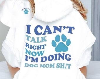 Cute Dog Mom Sweatshirt, Funny Dog Hoodie, Dog Lover Hoodie, Dog Mom Gift, Dog Sweatshirt, Dog Mom Hoodie, Dog Hoodie