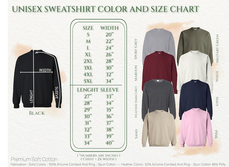 May include: Unisex sweatshirt size chart with measurements in inches. The chart shows different colours including black, white, navy, pink, maroon, sand, heather dark grey, and sport grey.  The chart also includes the text "Premium Soft Cotton" and "(Numbers are inches) (Chest = 2x Width)".
