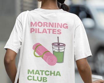 Morning Pilates Matcha Club Shirt,Cute Pilates T-Shirt for Training, gift for Pilates Matcha Lovers,gift for mom,gift for bestie, motivation