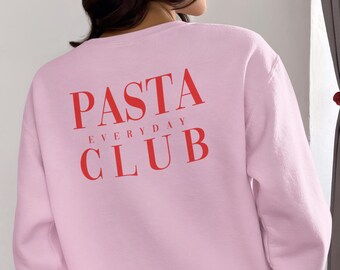PASTA everyday CLUB unisex sweatshirt,EU,la dolce vita sweater,pasta sweatshirt vogue style, pasta lover, carbs lover sweater, italia sweater