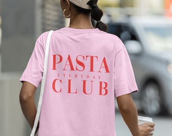PASTA everyday CLUB unisex shirt,EU,la dolce vita shirt,pasta t-shirt vogue style, pasta lover, carbs lover shirt, italian lifestyle