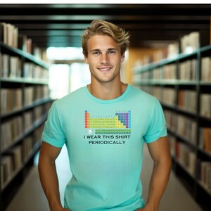 Periodic Table T-Shirt, Periodic Table Tee, Fun Periodic Table Shirt, Funny Chemistry Shirt, Gift for Chemistry Major, Science Tee