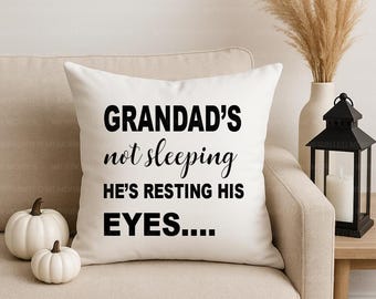 Grandads Not Sleeping He's Resting His Eyes Cushion | Gift For Grandad | Grandad Pillow