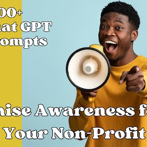 Raise Awareness for Your Nonprofit: 1000+ Chat GPT Prompts