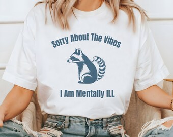 Désolé pour les vibrations, je suis malade mental, t-shirt vintage, t-shirt raton laveur, chemise santé mentale, chemise drôle de santé mentale, t-shirt adulte unisexe