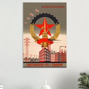 May include: A vintage propaganda poster with a red star, hammer and sickle, and wheat stalks. The poster features a factory scene, airplanes, and text in Russian. The text at the bottom reads "Industrialization - The Path to Socialism."