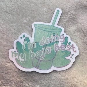 I&#39;m Doing My Baja Best Taco Bell-inspired 3 x 3 Inch Sticker