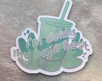 I'm Doing My Baja Best Taco Bell-inspired 3 x 3 Inch Sticker
