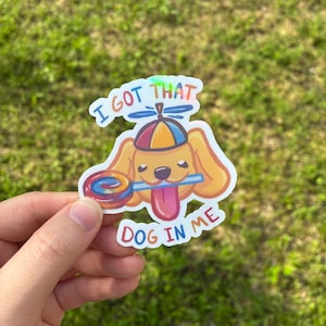 I Got That Dog In Me Holographic 3 x 2 inch sticker